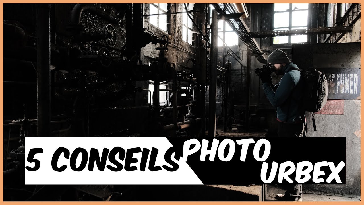 5 CONSEILS pour RÉUSSIR ses photos d'URBEX !