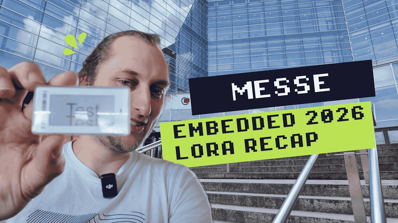 embedded World 2026: LoRaWAN, Meshtastic & mioty Highlights | Seeed, RAK, Elecrow & mehr