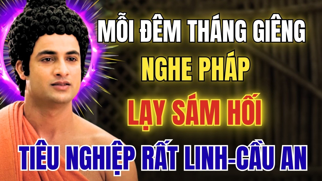 Nghe Pháp Và Lạy Sám Hối Tháng Giêng: Tiêu Nghiệp Rất Linh, Cầu An Cho Cả Năm