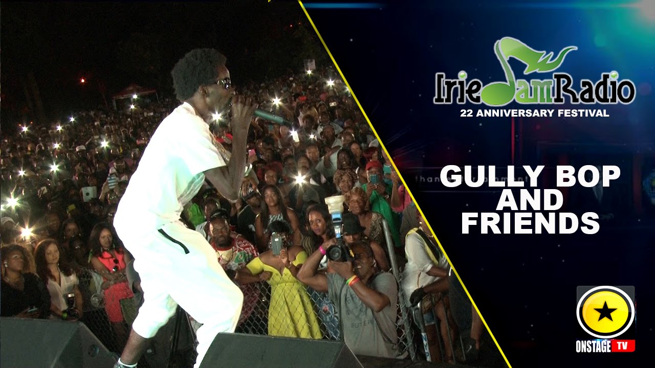 Gully Bop & Friends: Live @ IrieJam 22nd Anniversary