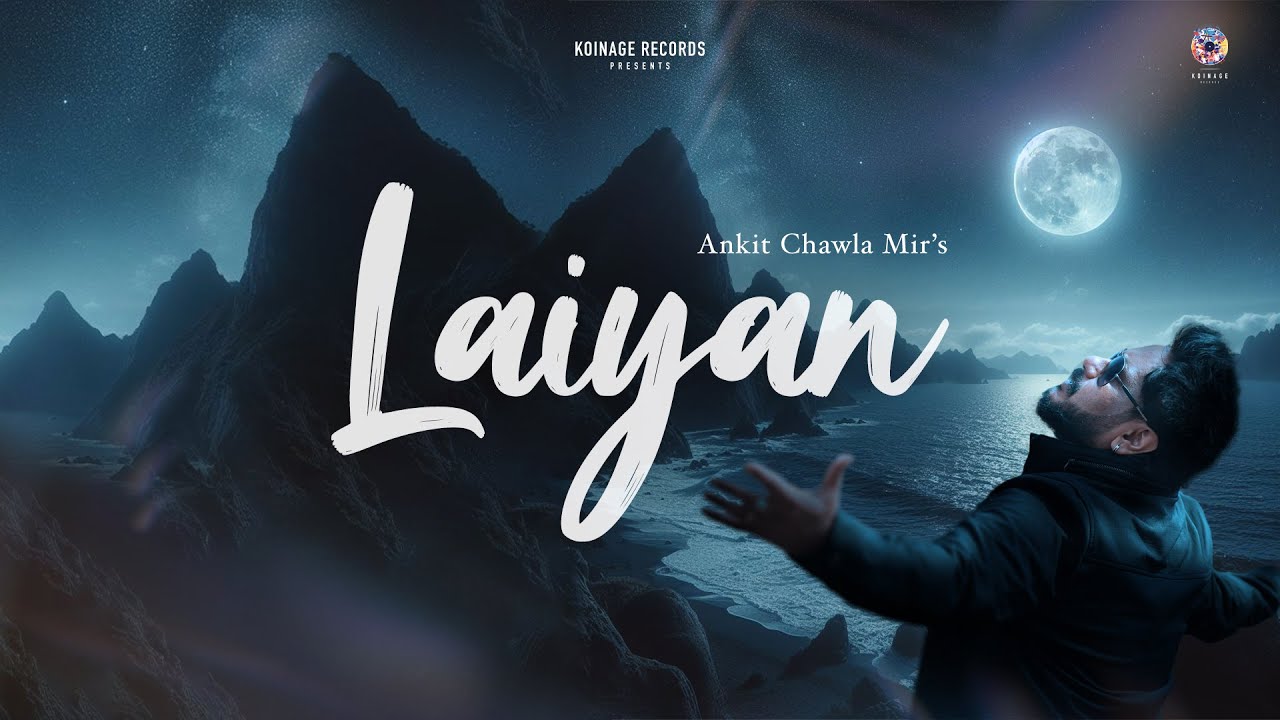Laiyan(Official Video) : Ankit Chawla Mir | Latest Song 2024 | Koinage Records