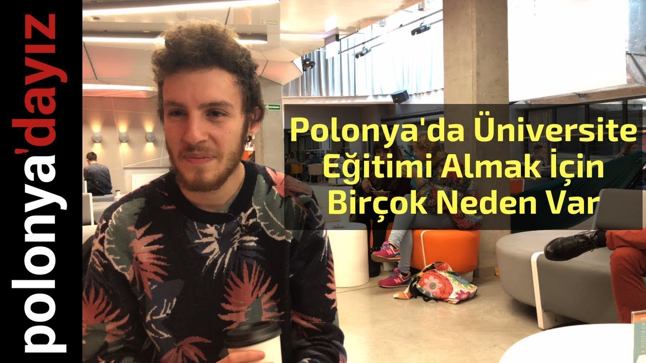 Polonya'da &Uuml;niversite Eğitimi Almak İ&ccedil;in Bir&ccedil;ok Neden Var | Polonya Deneyimleri 3. B&ouml;l&uuml;m