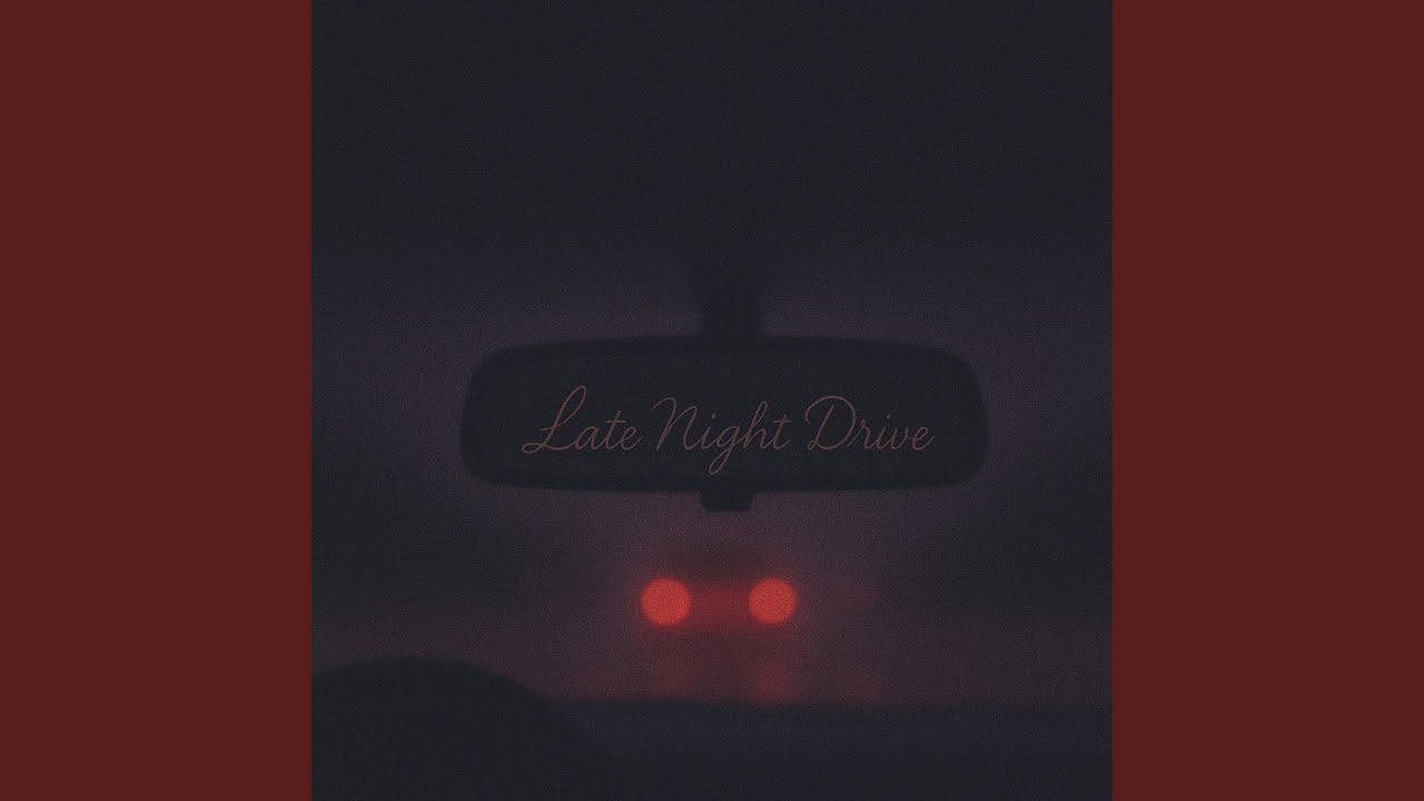 LATE NiGHT DRiVE
