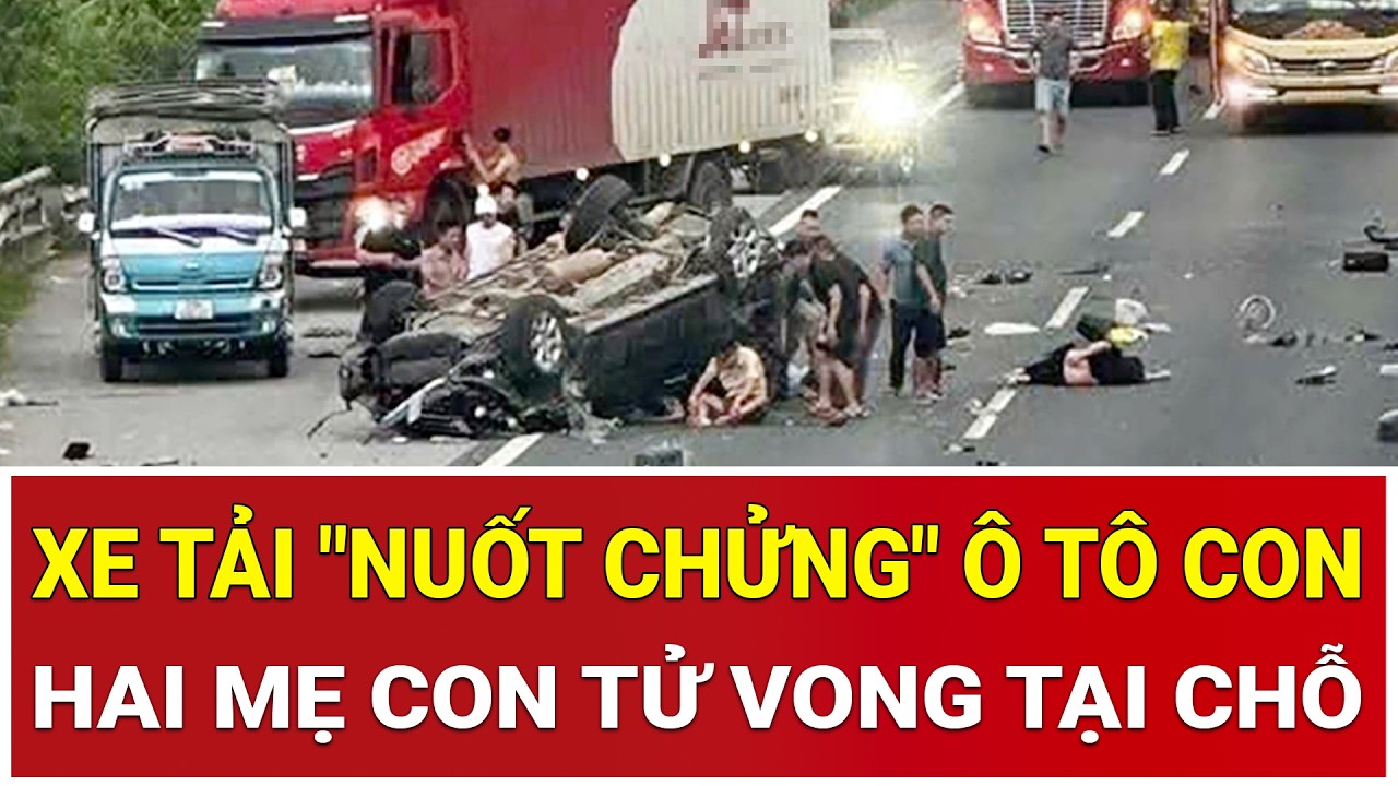 Thảm kịch trên cao tốc: Xe tải 