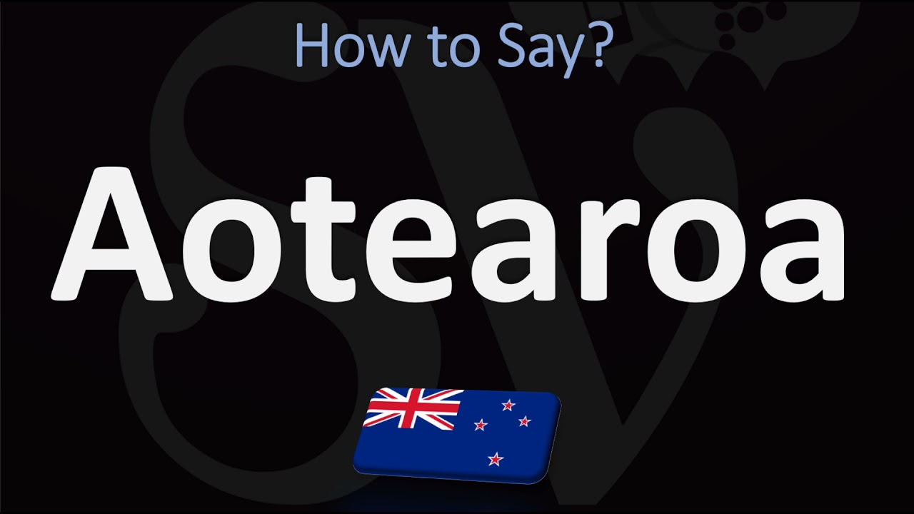 How to Pronounce Aotearoa? (NEW ZEALAND, MAORI)