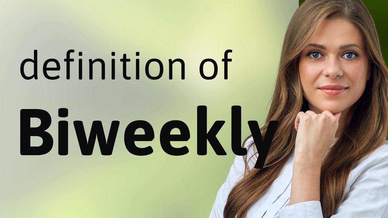 Biweekly | what is BIWEEKLY meaning
