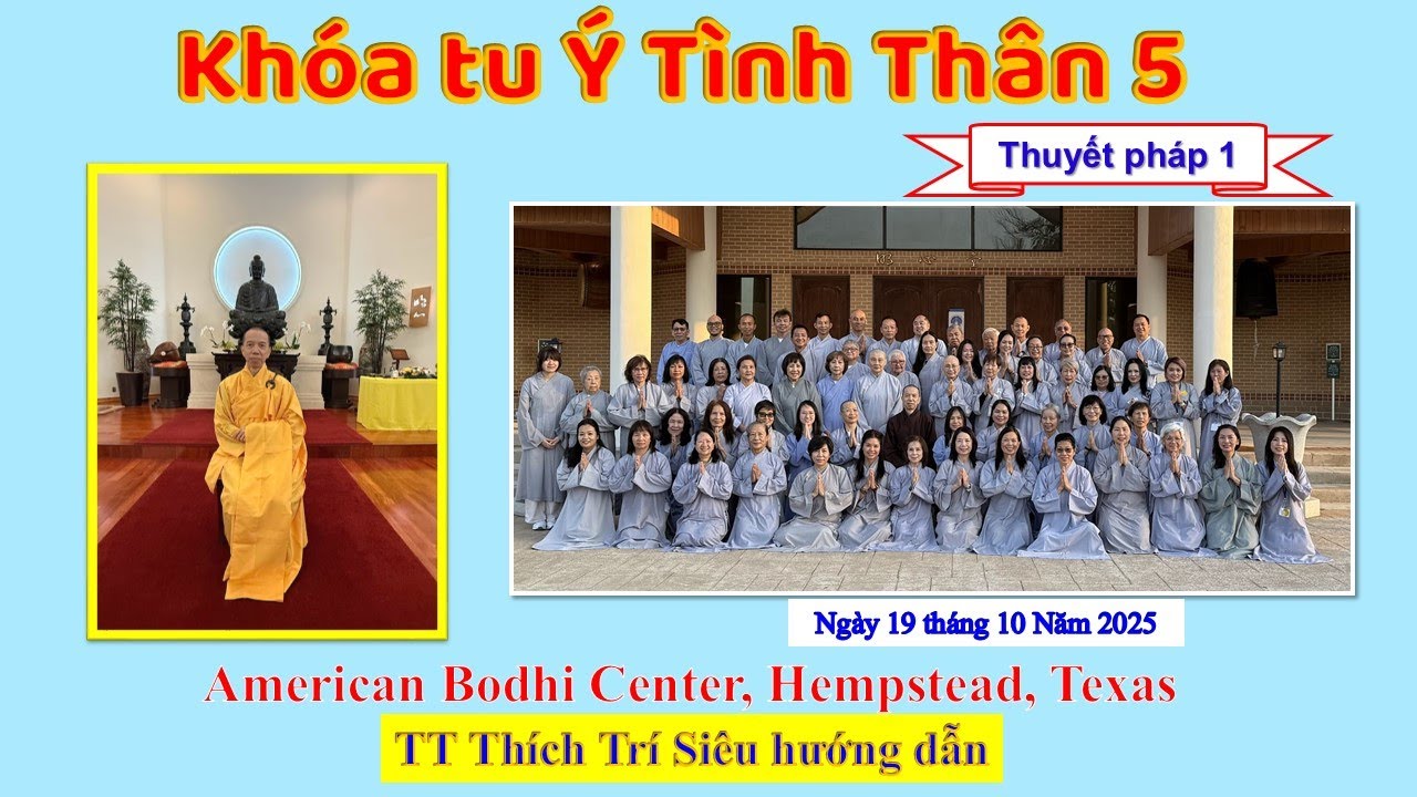 Khóa tu Ý Tình Thân 5 tại American Bodhi Center, Texas - TT Thích Trí Siêu - Thuyết pháp 1