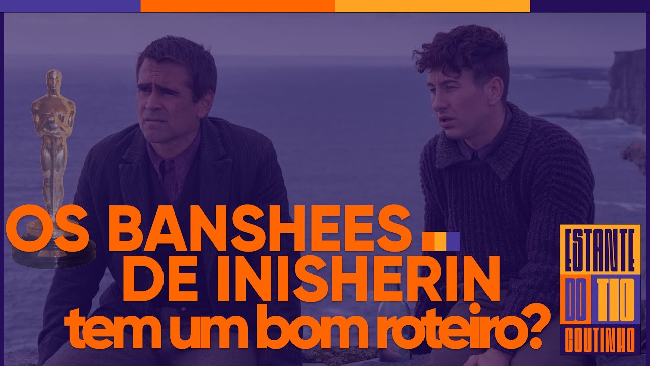 OS BANSHEES DE INISHERIN TEM UM BOM ROTEIRO? | An&aacute;lise de roteiro temporada do Oscar