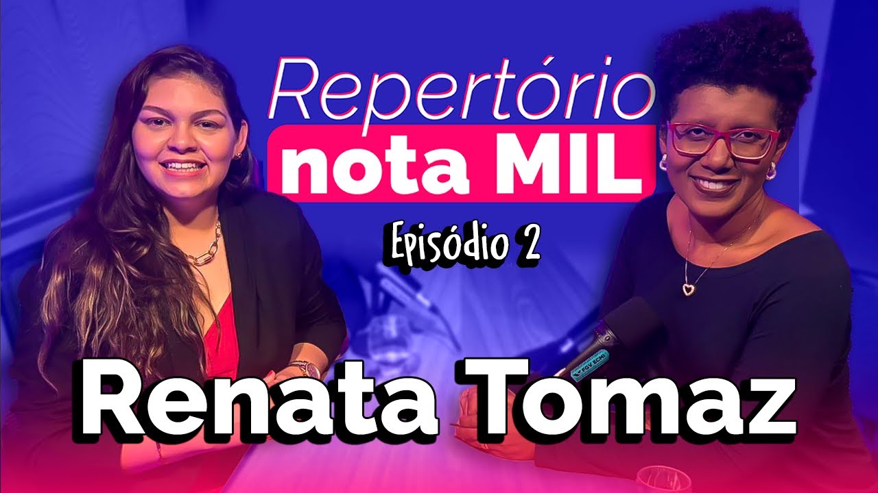 Repertório Nota Mil - Renata Tomaz - Comunicação/ Comportamento/ Mercado de trabalho.