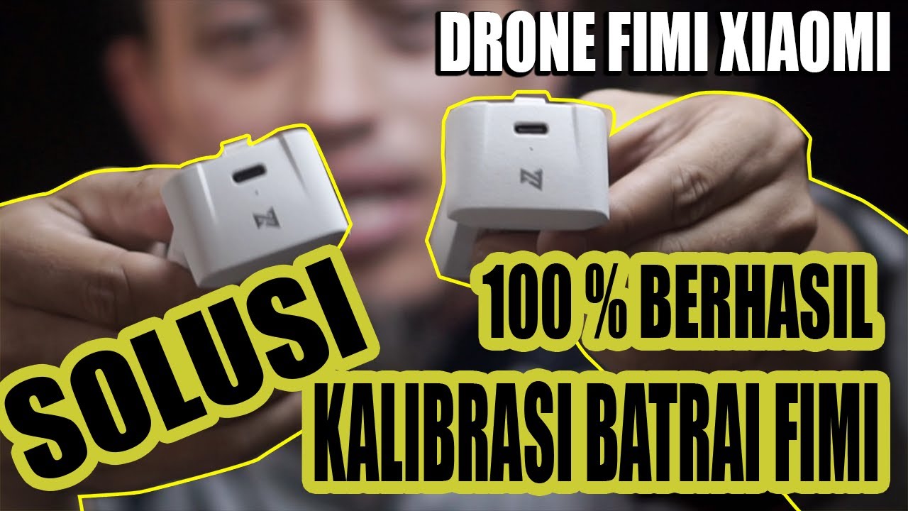 Solusi Kalibrasi Batrai Fimi 100% Berhasil Normal