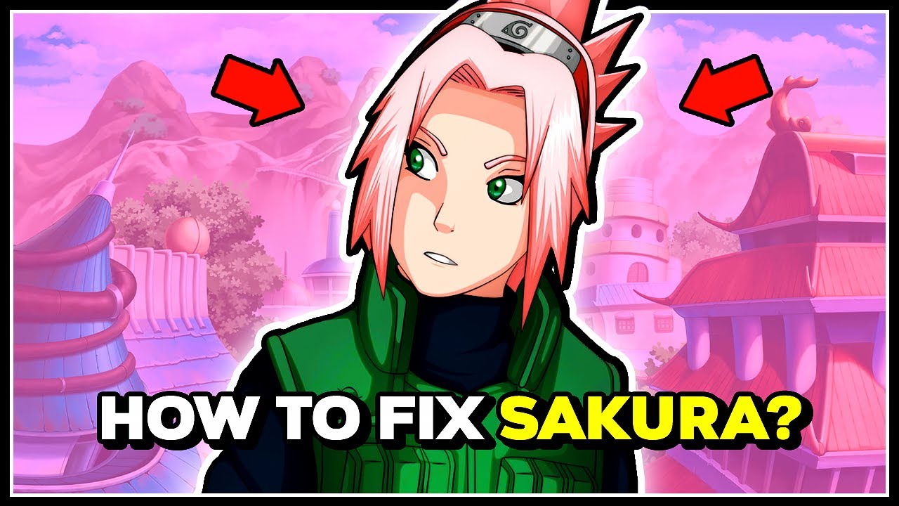 THIS is How To Fix Naruto's Worst Character... (Sakura Haruno)