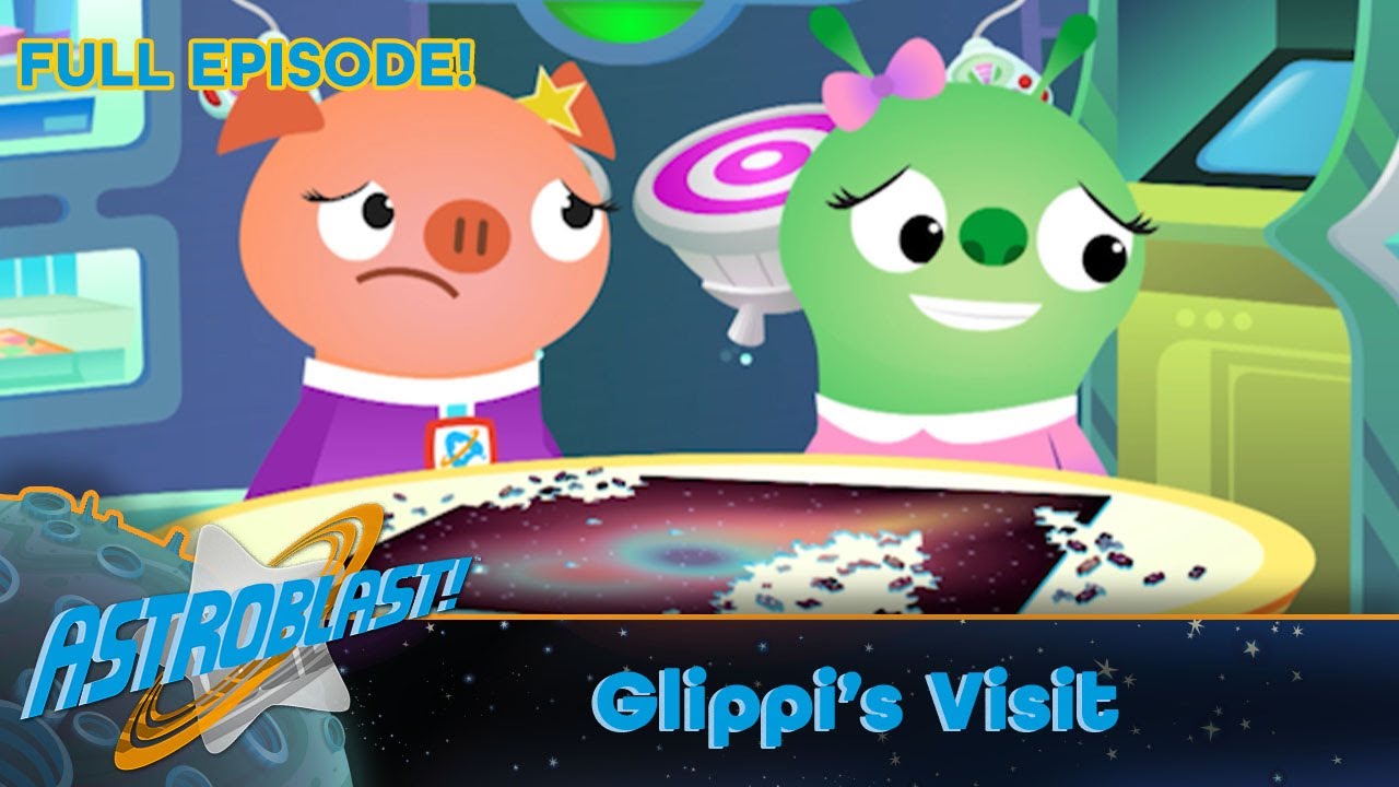 Astroblast 🚀💌 - Glippi's Visit (Full Episode)