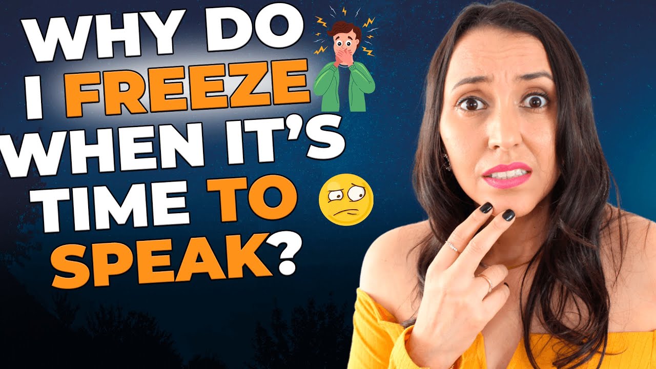 English Fluency: Why Do I FREEZE When I Have To Speak English?