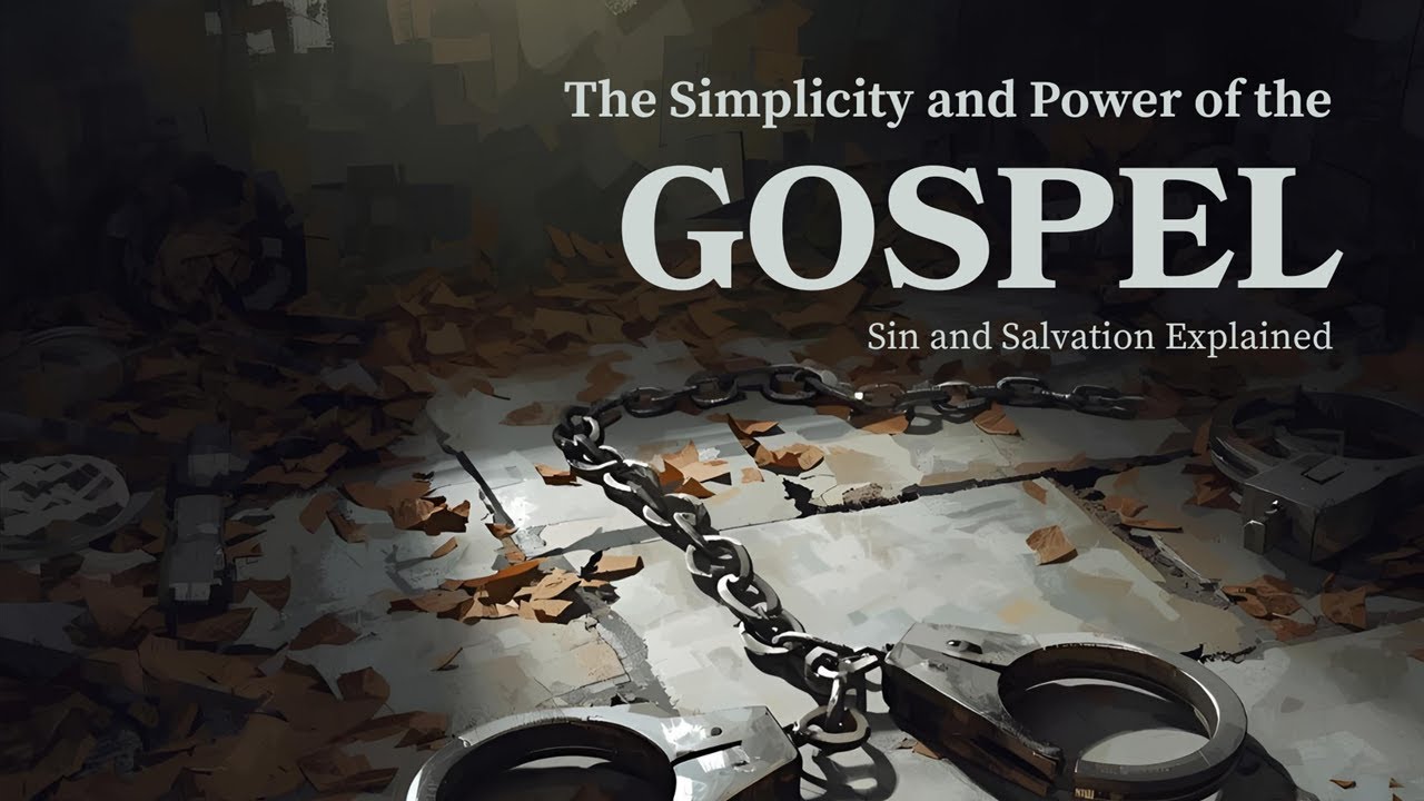 The Simplicity and Power of the Gospel: Sin and Salvation Explained, October 25, 2025