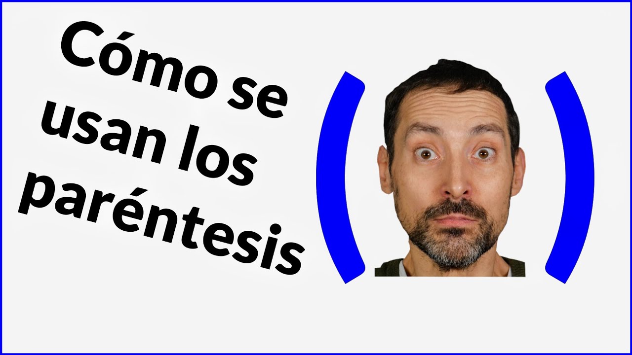 Cómo debes usar los paréntesis para una buena redacción