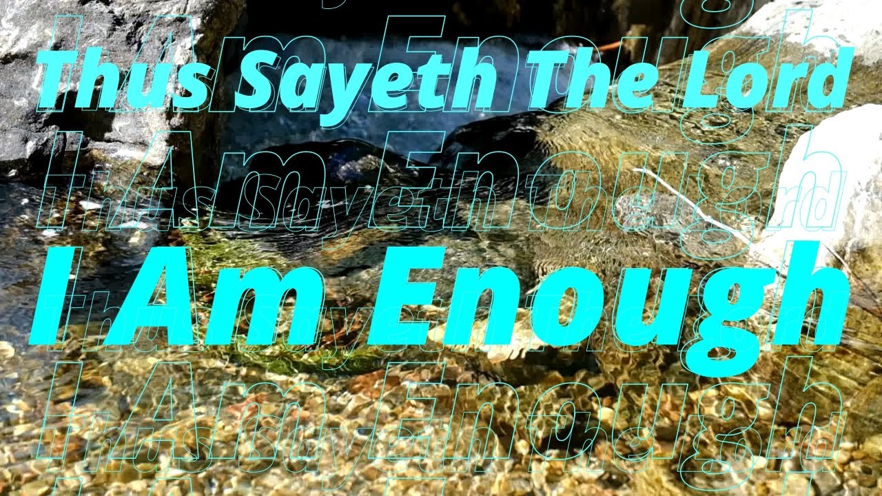 Thus Sayeth The Lord... I AM ENOUGH (Gospel)