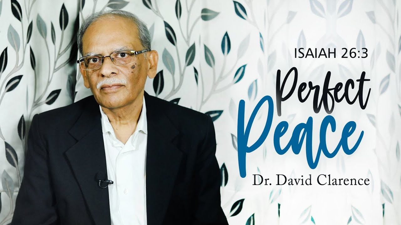 Short Devotion | Perfect Peace | Isaiah 26:3 | Dr. David Clarence | SABC | Bangalore