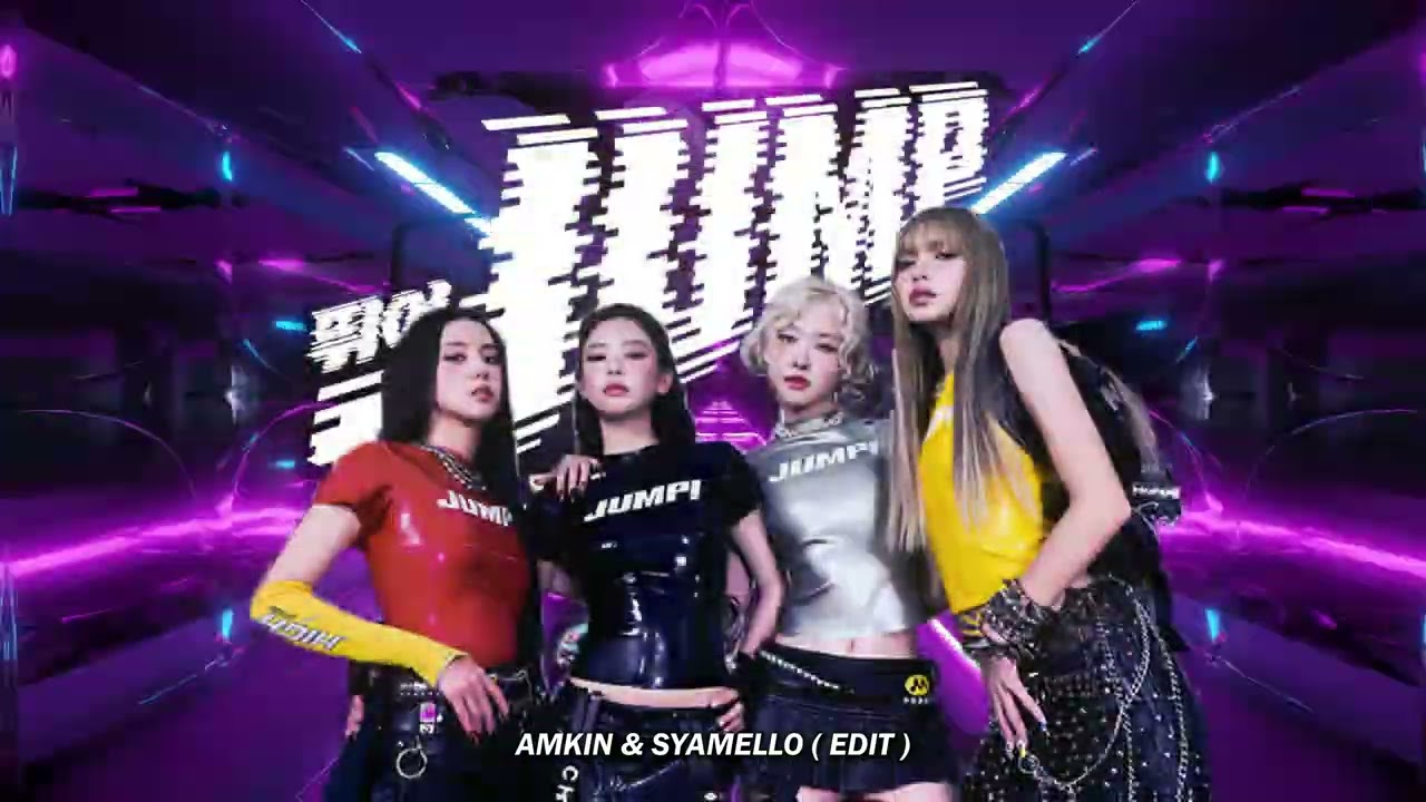 BLACKPINK - JUMP (AMKIN & SYAMELLO EDIT)