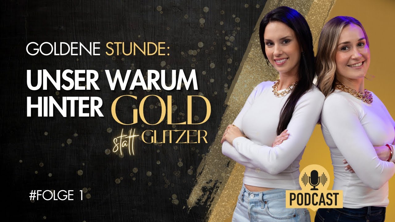 #Folge 1 - Wer sind wir? Goldene Stunde – Unser Warum hinter „Gold statt Glitzer“