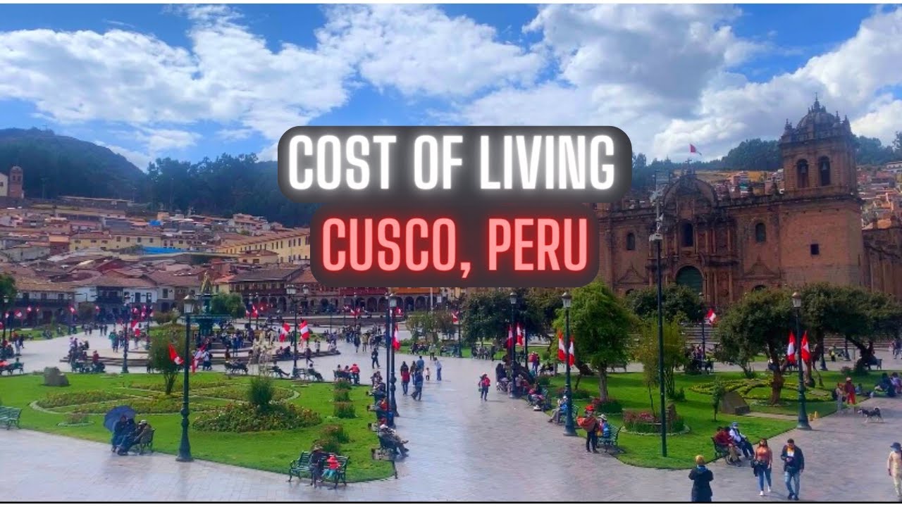 Cost of Living In Cusco, Peru