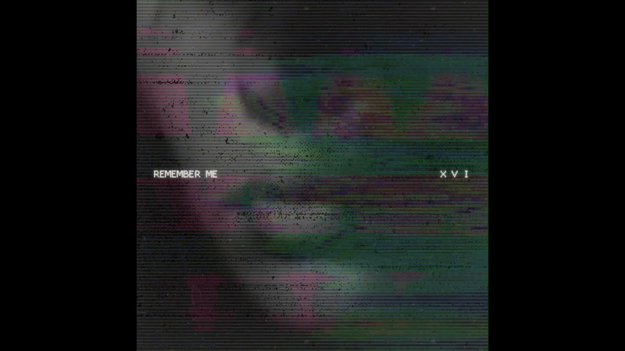 X V I - Remember Me (Official Audio)