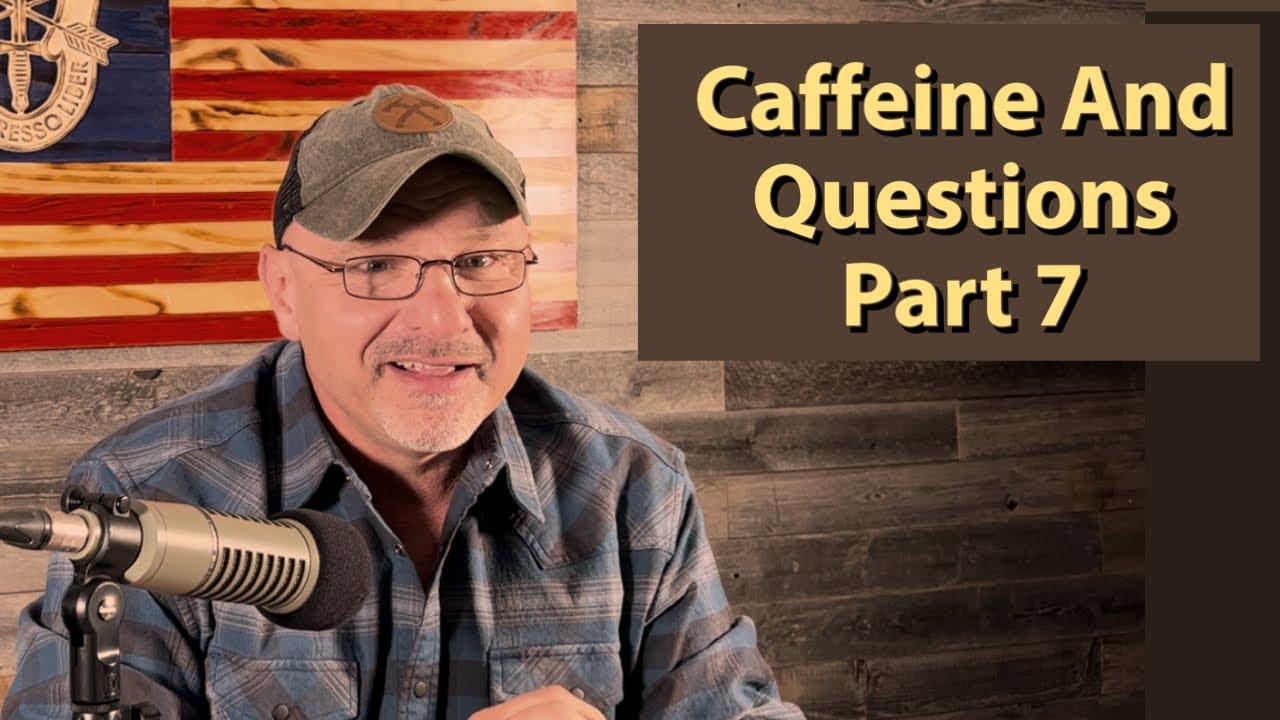 Caffeine & Questions # 7