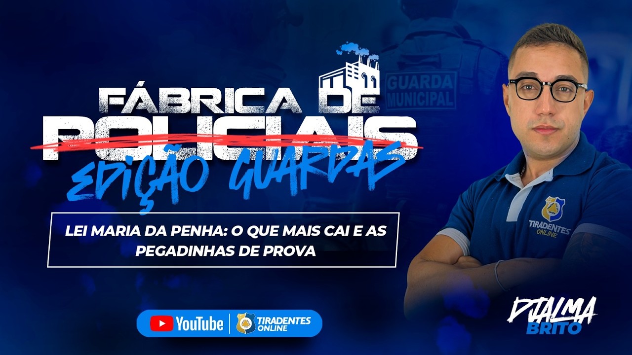 #009  |  FÁBRICA DE POLICIAIS | L. EXTRAVAGANTE - LEI MARIA DA PENHA: O QUE MAIS CAI | DJALMA BRITO