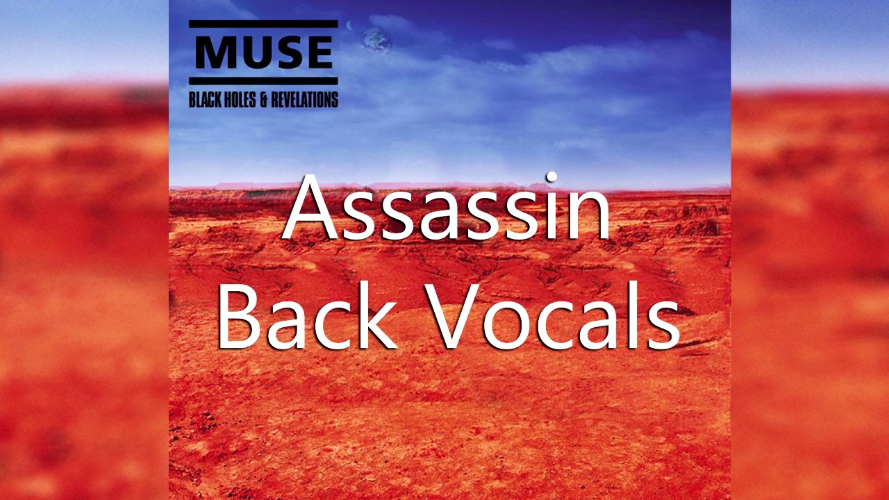 Muse - Assassin Back Vocals