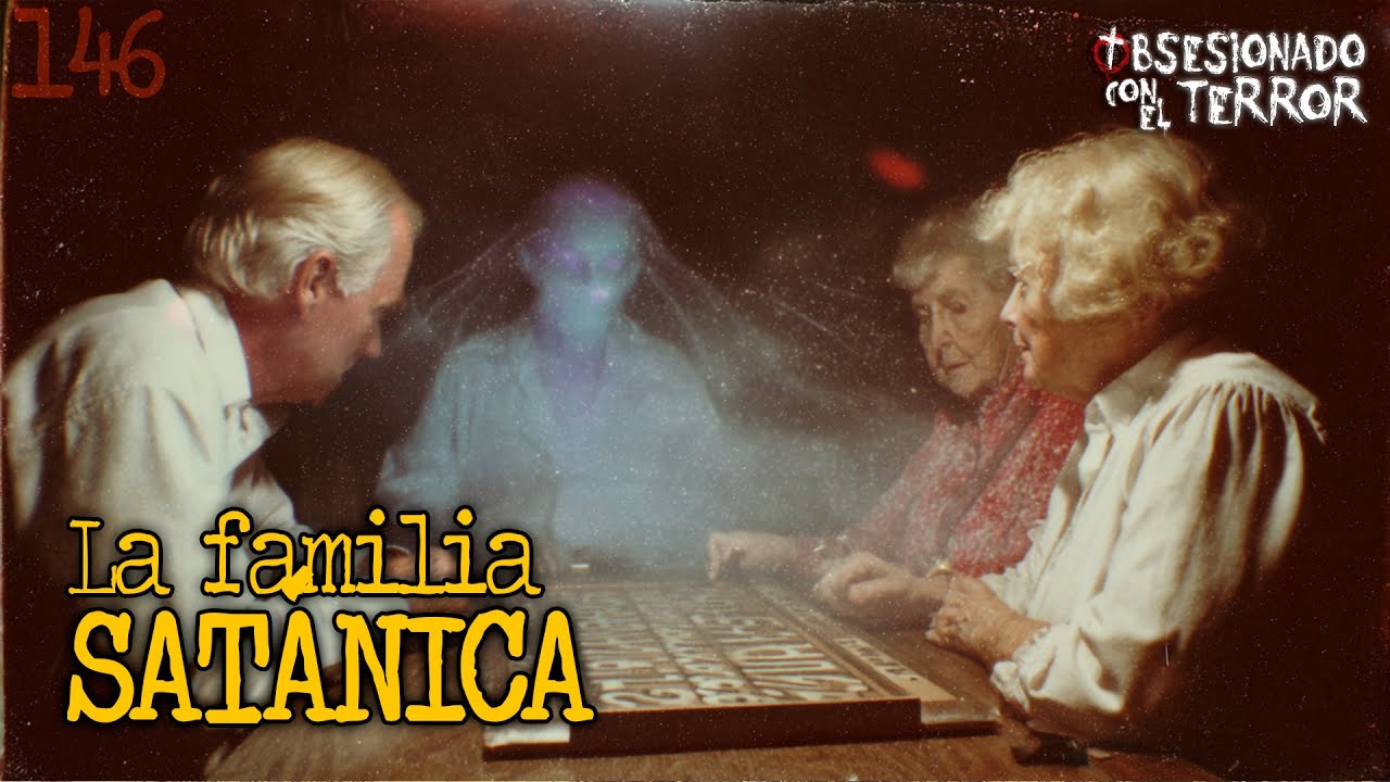 146 LA FAMILIA SATÁNICA | 2025 | Relatos de Terror