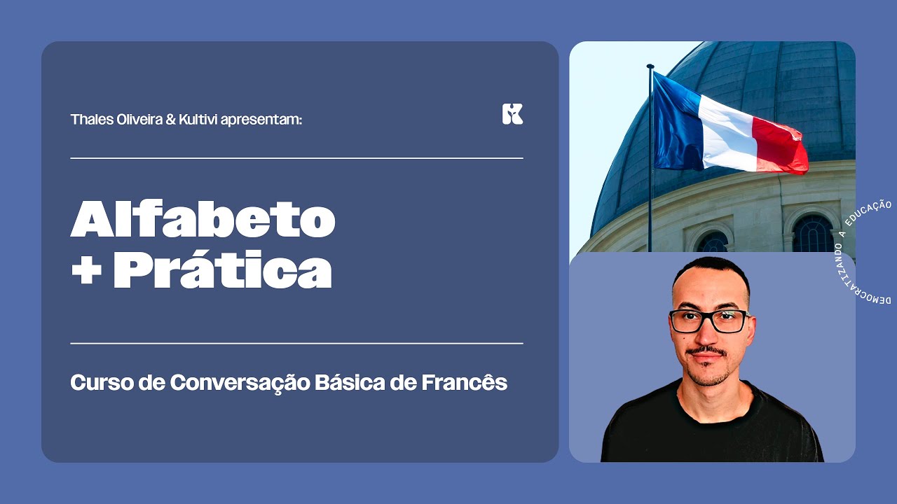 Praticando o Alfabeto | Conversação Básica de Francês | Thales e Kultivi | Aula 5