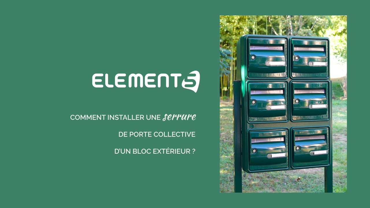 ELEMENT 5 : Comment installer une serrure de porte collective d’un bloc extérieur ?