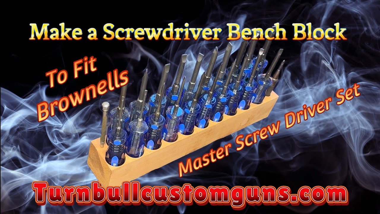 Make a screwdriver bench block - for Brownell's Master gunsmithing Screwdriver Set