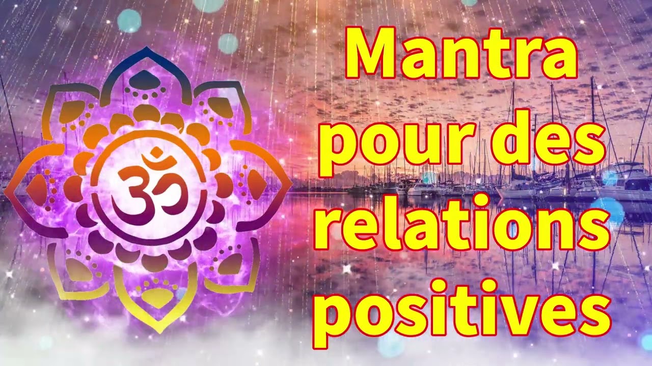 Mantra pour des relations positives