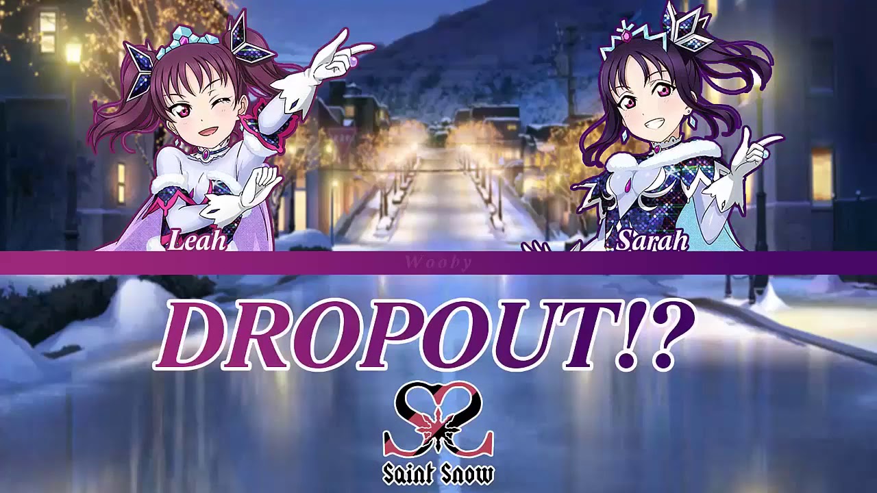 Saint Snow // DropOut!? Lyrics (Romanji/English)♤