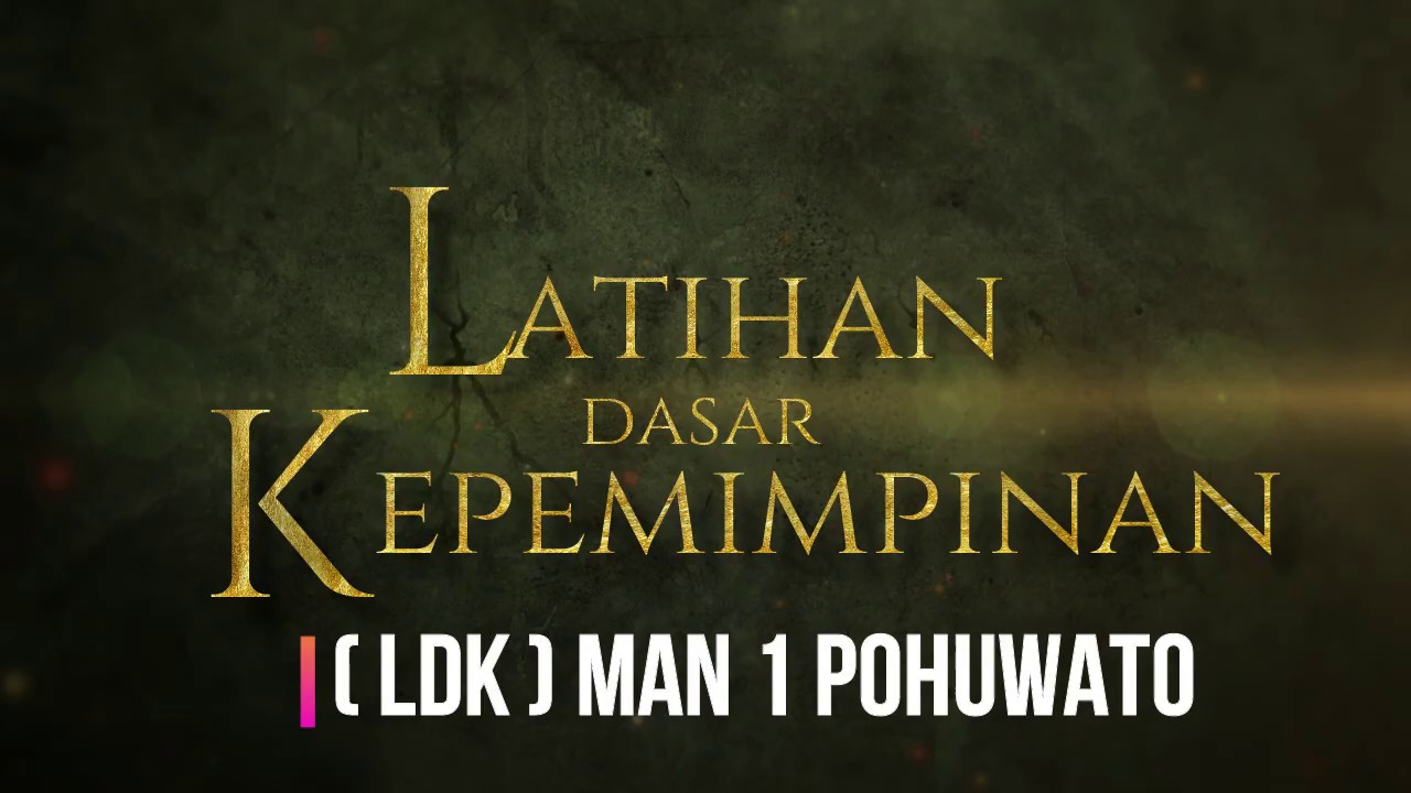 (LDK) Latihan Dasar Kepemimpinan - MAN 1 Pohuwato