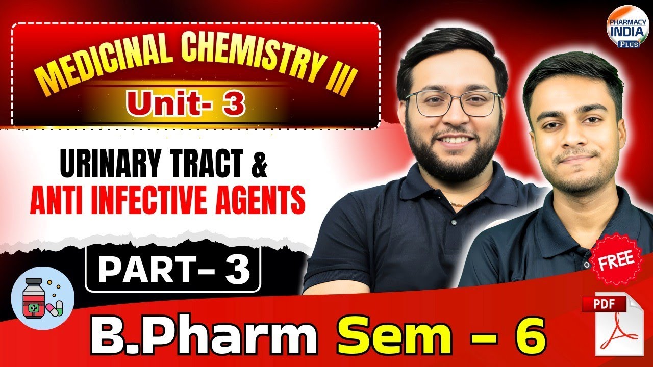 Urinary Tract & Anti Infective Agents I  Medicinal Chemistry III | Part - 3 | Unit 3 | B.Pharm