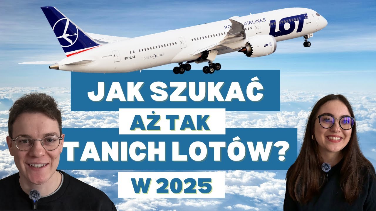 Jak szukać tanich lotów w 2025 roku? | Nasze sprawdzone sposoby!