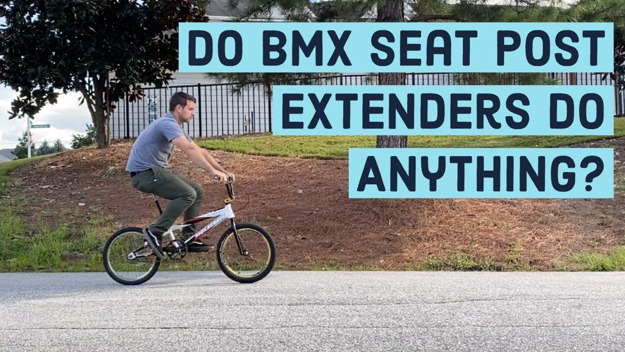 Do BMX seat post extenders actually do anything?