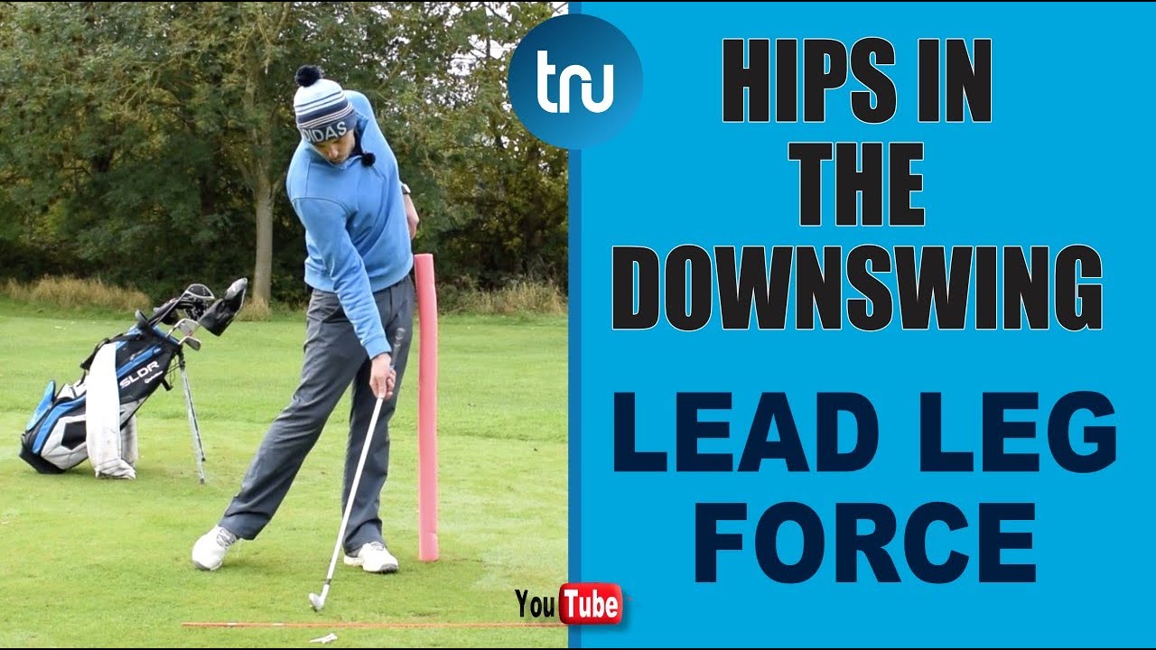 HIPS IN THE DOWNSWING : LEFT LEG FORCE