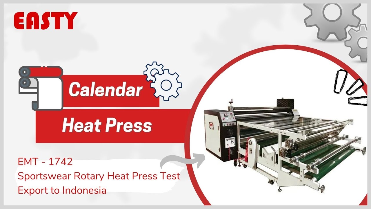Calendar Heat Press EMT-1742 | Sportswear Rotary Heat Press Test before Export to Indonesia | Easty