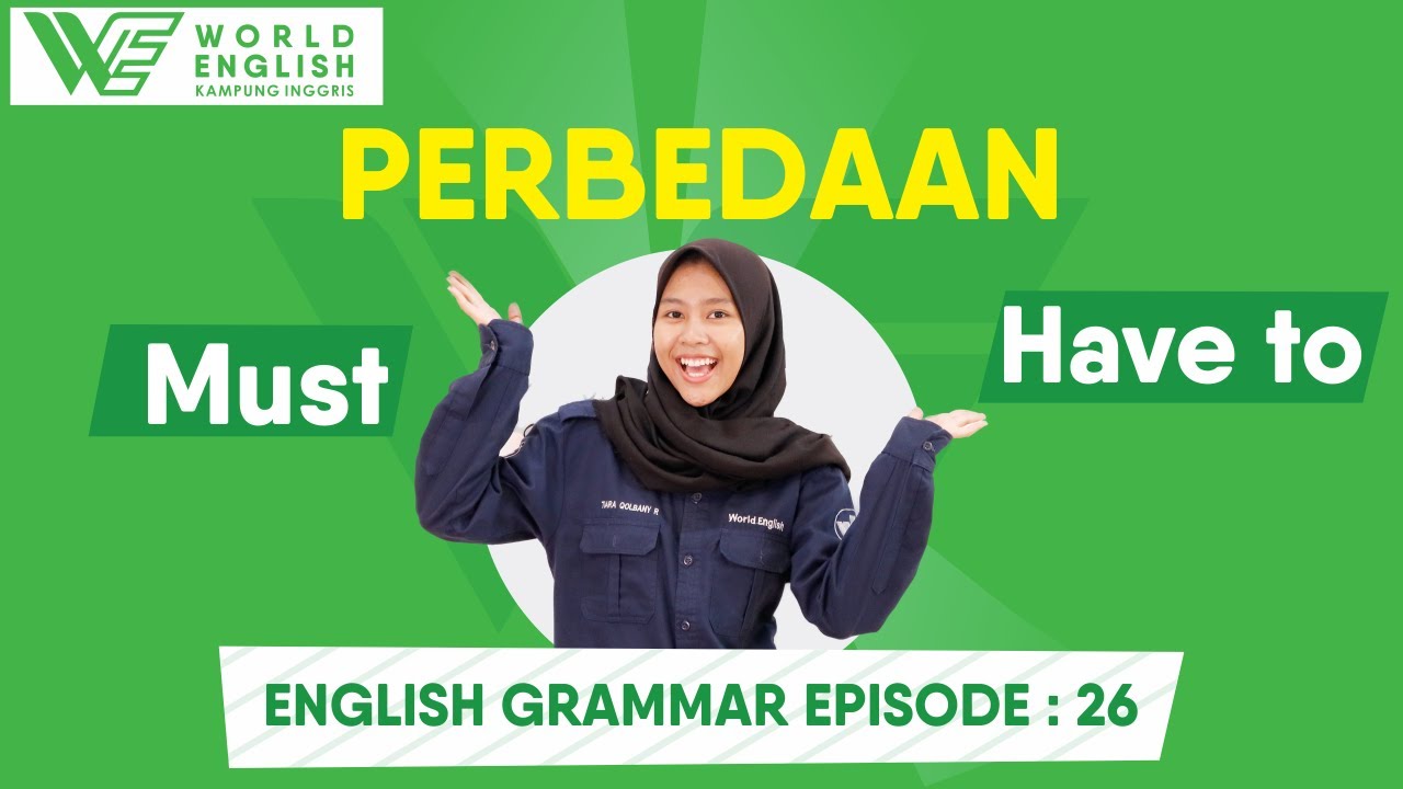 English Grammar Eps: 26 |  Perbedaan Must dan Have to Dalam Bahasa Inggris