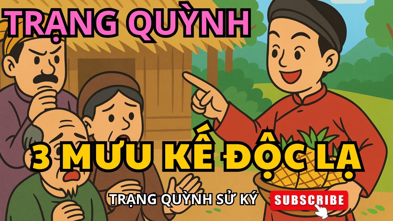 3 Mưu Kế Siêu Độc Của Trạng Quỳnh Khiến Cả Làng + Quan Lại Phải Câm Nín