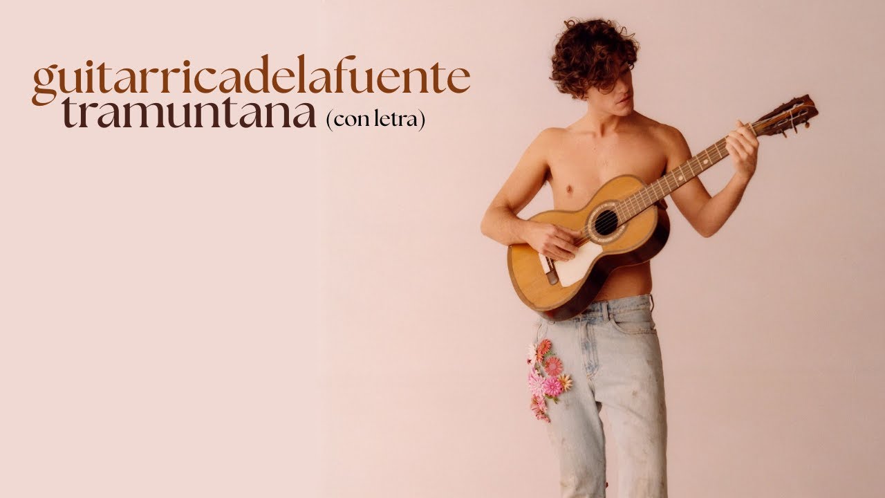 Guitarricadelafuente - Tramuntana (con letra)