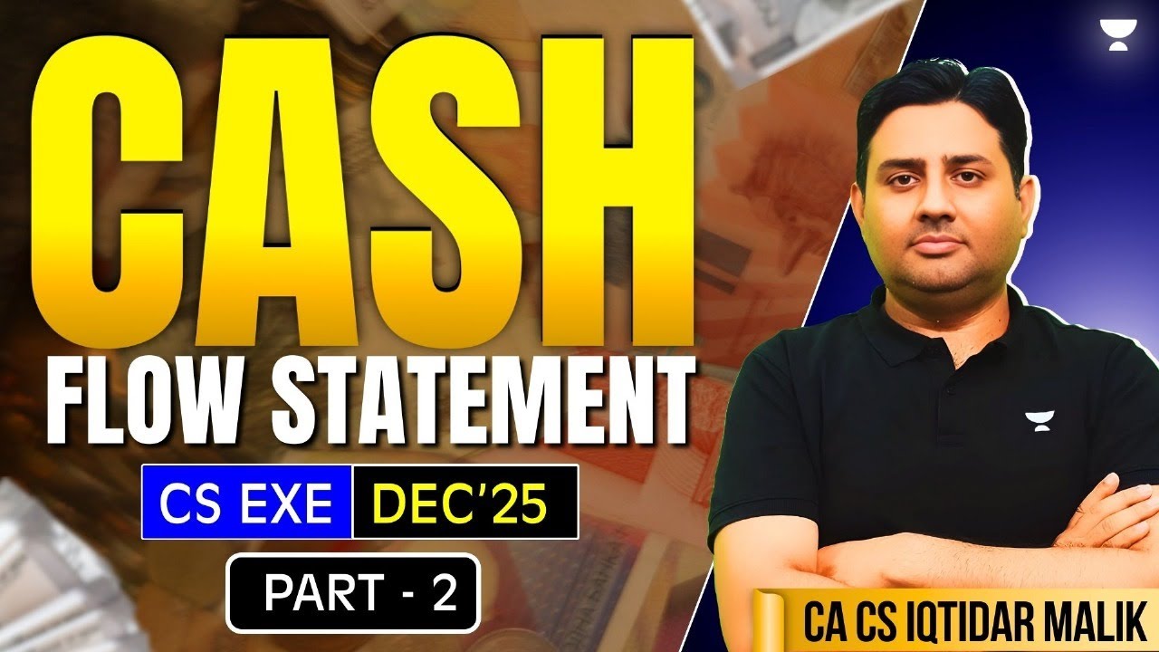 CASH FLOW STATEMENT | PART -2 | CS EXE DEC 25 | CA IQTIDAR AHMED