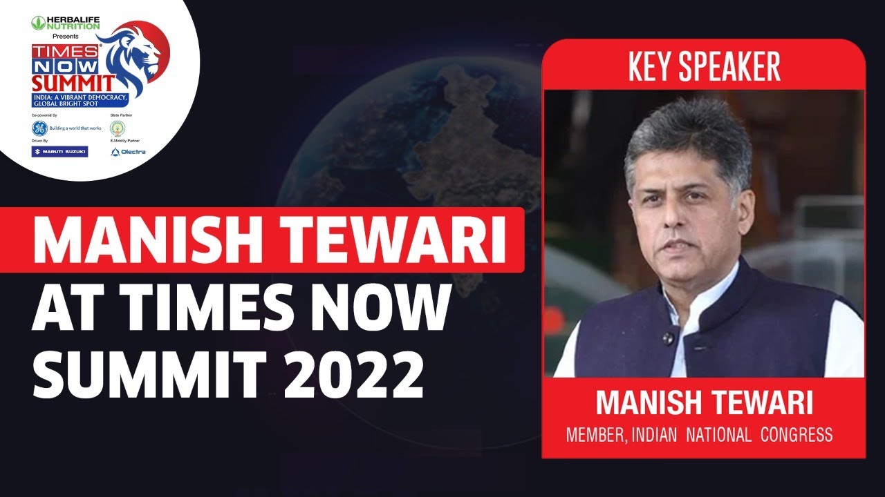 Member Of Congress, Manish Tewari Speaks At Times Now Summit 2022 | ET Now | Latest News