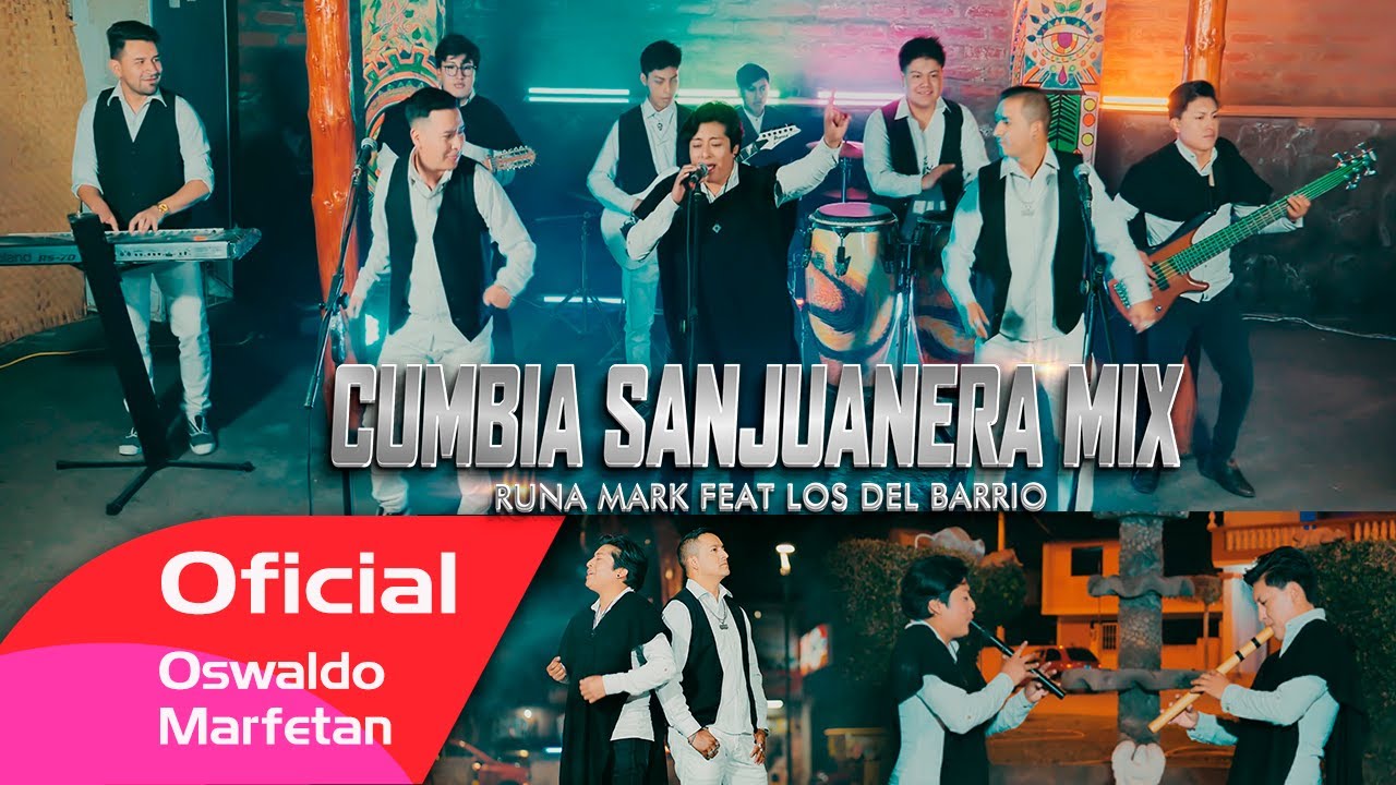 RUNA MARK FEAT LOS DEL BARRIO - CUMBIA SANJUANERA MIX - VIDEO OFICIAL C4K
