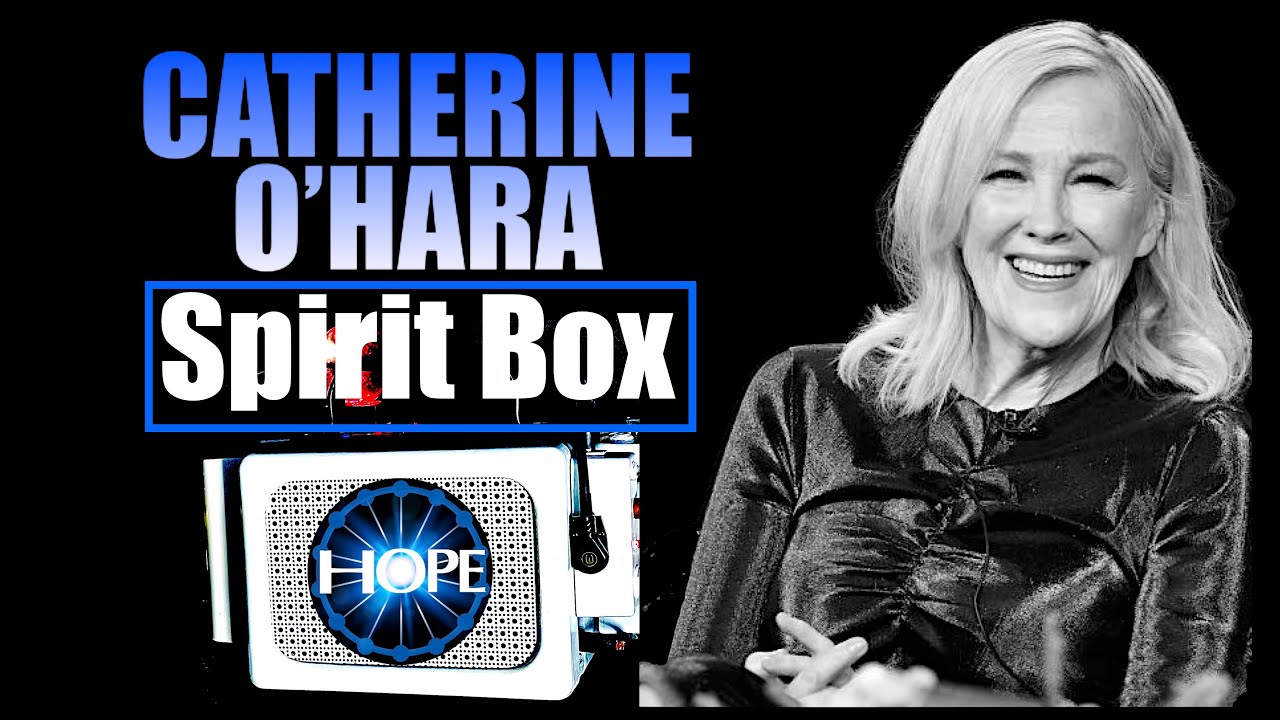 Catherine O'Hara Spirit Box| 