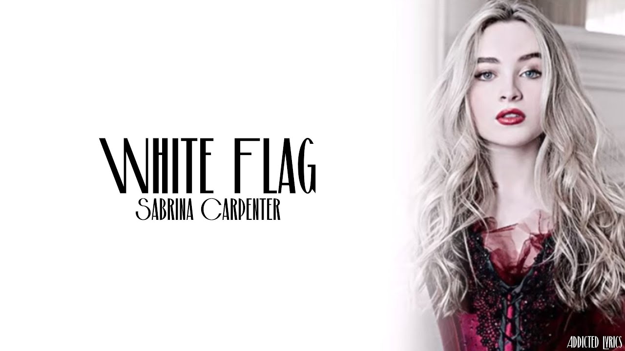 Sabrina Carpenter - White Flag (Lyrics)