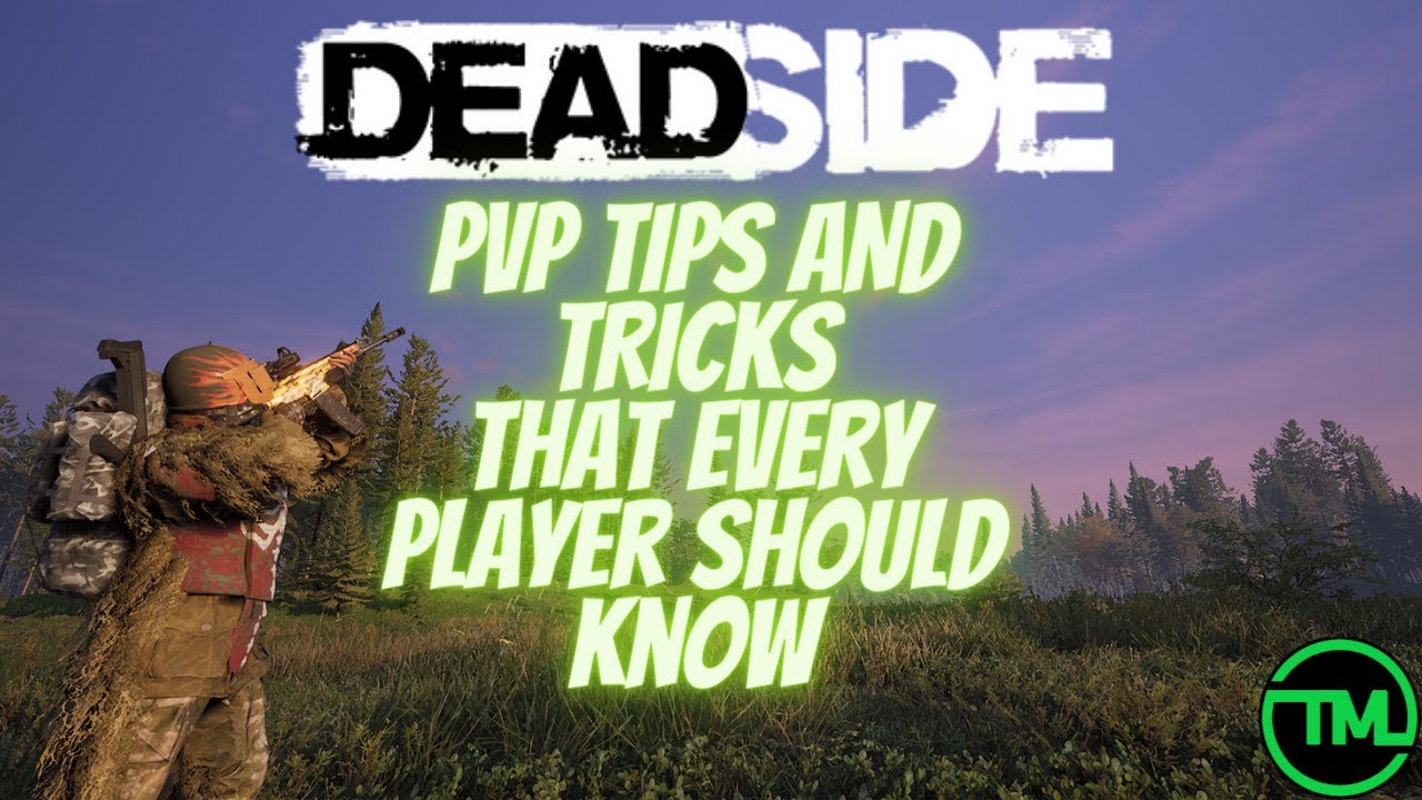 (DEADSIDE) PVP TIPS & TRICKS! (for new or old players)