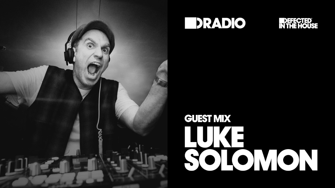 Defected In The House Radio Show: Guest Mix by Luke Solomon - 31.03.17